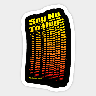 Say No To Hugs Sticker